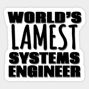 World's Lamest Systems Engineer Sticker